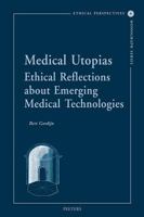 Medical Utopias: Ethical Reflections about Emerging Medical Technologies (Ethical Perspectives Monograph) (Ethical Perspectives Monograph Series) 9042917008 Book Cover