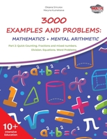 3000 Examples and Problems: Mathematics + Mental Arithmetic (10+): Part 2: Quick Counting. Fractions and mixed numbers. Division. Equations. Word Problems. B08D55MZY1 Book Cover