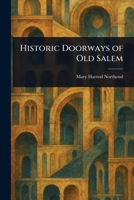 Historic Doorways of Old Salem 1023553406 Book Cover