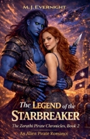 The Legend of the Starbreaker (The Zorathi Pirate Chronicles) B0GFC1BQ27 Book Cover