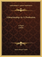 Librarianship As A Profession: A Paper 1162040270 Book Cover