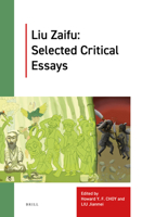 Liu Zaifu: Selected Critical Essays 9004449116 Book Cover
