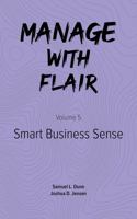 Manage with Flair (Vol. 5): Smart Business Sense 1736631837 Book Cover