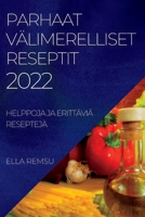 Parhaat Välimerelliset Reseptit 2022: Helppoja Ja Erittäviä Reseptejä 1837890722 Book Cover