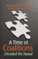 A Time Of Coalitions: Divided We Stand 0761932372 Book Cover