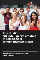 Uno studio sull'intelligenza emotiva in relazione al rendimento scolastico (Italian Edition) 6208074991 Book Cover