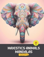 Majestic Animal Mandalas: Unlocking Creativity through Coloring Therapy: Coloring Book for Tranquility and Inspiration B0CM7PCTDW Book Cover