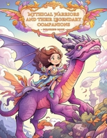 Mythical Warriors and Their Legendary Companions: Coloring Book: Embark on a Mythical Adventure with 50 Intricate Illustrations and Inspiring Quotes (Warrior's Palette Coloring Quest) B0CM12V44D Book Cover