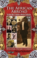 The African Abroad Volume 1: The Black Man's Evolution in Western Civilization 1935721666 Book Cover