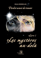 Perdre avant de trouver: Livre 1 - Les mystères au-delà B0DKSB5JFP Book Cover