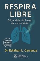 Respira Libre: Cómo dejar de fumar sin volver atrás B0G4QYXKH4 Book Cover