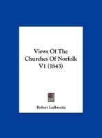 Views Of The Churches Of Norfolk V1 1104522373 Book Cover