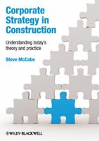 Corporate Strategy in Construction: Understanding Today's Theory and Practice 140515912X Book Cover