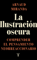 La Ilustración oscura / The Dark Enlightenment (Spanish Edition) 8430629459 Book Cover