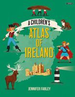 Children's Atlas of Ireland 1788496116 Book Cover