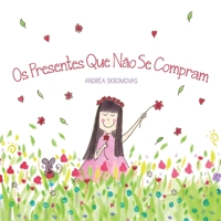 Os Presentes Que Não Se Compram: um livro infantil sobre valores e gratidão 1732279659 Book Cover