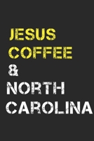 Jesus Coffee & North Carolina: Track, Log and Rate Coffee Varieties, Brew Methods And Roasts Notebook Gift for Coffee Drinkers Living In North Carolina 1712543822 Book Cover