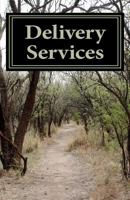 Delivery Services: 7 Steps to $70,000/Year as a Mobile Caregiver 146364633X Book Cover