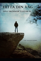 Hitta Din V�g: Dina Dr�mmar V�ntar P� 1652205810 Book Cover