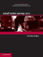 Small Arms Survey 2013: Everyday Dangers 1107672449 Book Cover