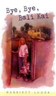 Bye, Bye, Bali Kai 0152008624 Book Cover