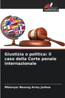 Giustizia o politica: il caso della Corte penale internazionale (Italian Edition) 6208681987 Book Cover