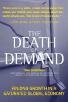 Death of Demand, The: Finding Growth in a Saturated Global Economy 0131423312 Book Cover
