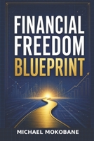 Financial Freedom Blueprint B0HD7PPVH1 Book Cover
