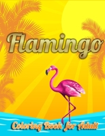 Flamingo Coloring Book for Adults: Best Adult Coloring Book with Fun, Easy, flower pattern and Relaxing Coloring Pages 1679154516 Book Cover