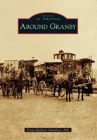 Around Granby 1467130451 Book Cover
