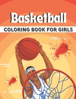 Basketball Coloring Book For Girls: A Coloring Book with Simple, Fun, Easy To Draw Girls activity B08ZBFFBVW Book Cover