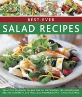 Best-Ever Salad Recipes: Delicious Seasonal Salads for All Occasions: 180 Sensational Recipes Shown in 245 Fabulous Photographs 085723322X Book Cover