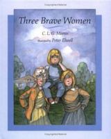 Three Brave Women 0027624455 Book Cover