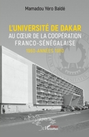 L'université de Dakar au coeur de la coopération franco-sénégalaise. 1960-années 1980 (French Edition) 2140354613 Book Cover