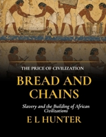 Gold and Chains: Slavery and the Building of African Civilizations (The Price of Civilization) B0H75P7GM3 Book Cover
