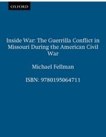 Inside War: The Guerrilla Conflict in Missouri During the American Civil War 0195064712 Book Cover