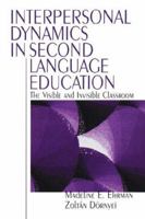 Interpersonal Dynamics in Second Language Education: The Visible and Invisible Classroom 076190722X Book Cover