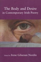 The Body and Desire in Contemporary Irish Poetry 0716533685 Book Cover