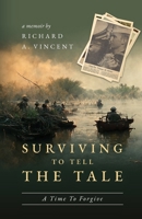 Surviving To Tell The Tale: A Time To Forgive B0BZFRQYXF Book Cover