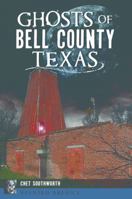 Ghosts of Bell County, Texas 1467139777 Book Cover
