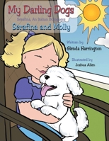 My Darling Dogs Serafina an Italian Bolognese: Serafina and Molly 1491873027 Book Cover