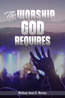 The Worship God Requires: Student Guide B0DZ6HHX6F Book Cover