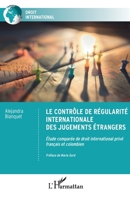 Le contrôle de régularité internationale des jugements étrangers: Etude comparée de droit international privé français et colombien (French Edition) 2140325303 Book Cover