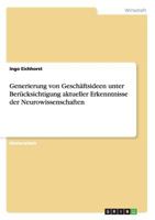 Generierung von Gesch�ftsideen unter Ber�cksichtigung aktueller Erkenntnisse der Neurowissenschaften 3656626685 Book Cover