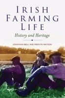 Irish Farming Life: History and Heritage 1846825318 Book Cover