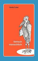 tierisch - menschlich: Gedichte und Zeichnungen 3833476591 Book Cover