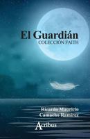 El guardián (Faith) 198680075X Book Cover