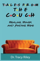 Tales From The Couch: Healing, Humor, and Finding Hope 1735463728 Book Cover