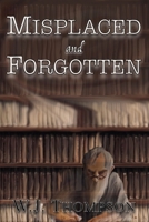 Misplaced and Forgotten B0F25B13CD Book Cover