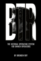 BTR: The Internal Operating System for Owner-Operators 1067517014 Book Cover